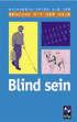 Blind sein