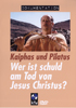 Kaiphas und Pilatus. Wer ist schuld am Tod von Jesus Christus?