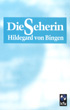 Die Seherin - Hildegard von Bingen